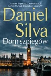 Dom szpiegów. Autor: Silva Daniel. Dadada.pl Okładka książki Dom szpiegów