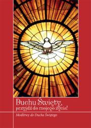 Okładka książki Duchu Święty, przyjdź do mojego życia!