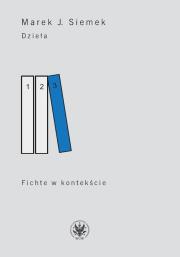 Dzieła Tom 3 Fichte w kontekście. Autor: Siemek Marek J.. Dadada.pl Okładka książki Dzieła Tom 3 Fichte w kontekście