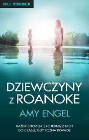 Dziewczyny z Roanoke. Autor: Engel Amy. Dadada.pl Okładka książki Dziewczyny z Roanoke
