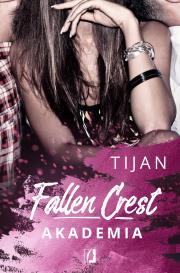 Fallen Crest. Akademia. Autor: Tijan Meyer. Dadada.pl Okładka książki Fallen Crest. Akademia