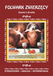 Folwark zwierzęcy George'a Orwella Streszczenie analiza, interpretacja. Autor: Marszał Agnieszka. Dadada.pl Okładka książki Folwark zwierzęcy George'a Orwella Streszczenie analiza, interpretacja