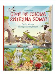 Gdzie się chowa śnieżna sowa? Znajduj zwierzęta.... Autor: Claybourne Anna, Brendan Kearney, Joanna Wajs. Dadada.pl Okładka książki Gdzie się chowa śnieżna sowa? Znajduj zwierzęta...