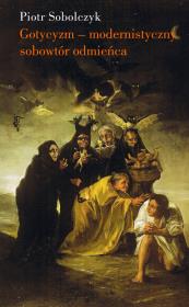 Gotycyzm. Autor: Sobolczyk Piotr. Dadada.pl Okładka książki Gotycyzm