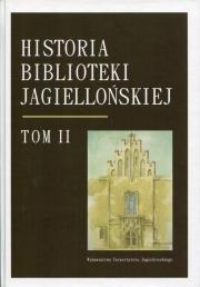 Okładka książki Historia Biblioteki Jagiellońskiej. T. II