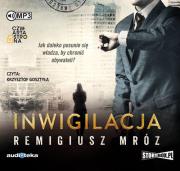 Inwigilacja - Audiobook. Autor: Remigiusz Mróz. Dadada.pl Okładka książki Inwigilacja - Audiobook