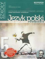 J.polski LO 5 Odkrywamy... podr ZPR w. 2017 OPERON. Autor: Dunaj Ewa, Zagórska Bogna. Dadada.pl Okładka książki J.polski LO 5 Odkrywamy... podr ZPR w. 2017 OPERON