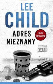 Jack Reacher. Adres nieznany. Autor: Child Lee. Dadada.pl Okładka książki Jack Reacher. Adres nieznany