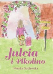 Julcia i Pikolino. Autor: Monika Godlewska. Dadada.pl Okładka książki Julcia i Pikolino