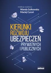 Okładka książki Kierunki rozwoju ubezpieczeń prywatnych i publicznych
