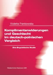 Okładka książki Komplimenterwiderungen und Geschlecht im deutsch-polnischen Vergleich. Eine linguistische Studie