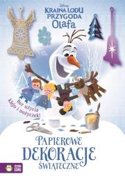 Okładka książki Kraina Lodu Przygoda Olafa Papierowe dekoracje świąteczne