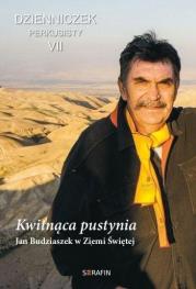 Kwitnąca pustynia. Jan Budziaszek w Ziemi Św. w. 2. Autor: Budziaszek Jan. Dadada.pl Okładka książki Kwitnąca pustynia. Jan Budziaszek w Ziemi Św. w. 2