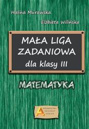 Mała liga zadaniowa dla klasy III. Autor: Halina Murawska. Dadada.pl Okładka książki Mała liga zadaniowa dla klasy III