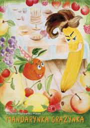 Mandarynka Grażynka. Autor: Popławska-Marek Marlena. Dadada.pl Okładka książki Mandarynka Grażynka