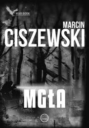 Mgła. Autor: Marcin Ciszewski. Dadada.pl Okładka książki Mgła