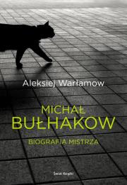 Okładka książki Michał Bułhakow. Biografia Mistrza