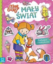 Mój mały świat. Zabawa z naklejkami. Autor: Opracowanie zbiorowe. Dadada.pl Okładka książki Mój mały świat. Zabawa z naklejkami