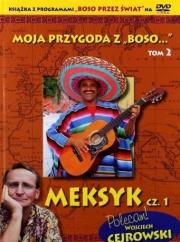 Moja przygoda z „Boso…` Tom 2. Meksyk cz. 1 (booklet DVD). Autor: Wojciech Cejrowski, Sławomir Makaruk. Dadada.pl Okładka książki Moja przygoda z „Boso…` Tom 2. Meksyk cz. 1 (booklet DVD)