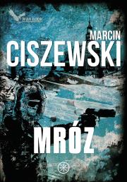 Mróz. Autor: Marcin Ciszewski. Dadada.pl Okładka książki Mróz