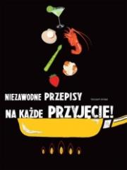 Okładka książki Niezawodne przepisy na każde przyjęcie!