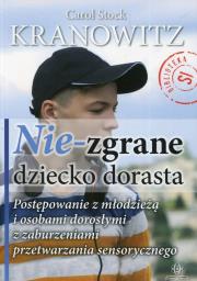 Nie-zgrane dziecko dorasta. Autor: Carol Stock Kranowitz. Dadada.pl Okładka książki Nie-zgrane dziecko dorasta
