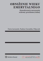 Obniżenie wieku emerytalnego. Autor: Zawadzka-Filipczyk Paulina, Jarmużek Daria. Dadada.pl Okładka książki Obniżenie wieku emerytalnego