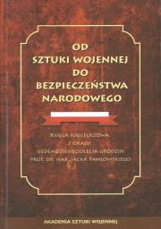 Od sztuki wojennej do bezpieczeństwa narodowego. Wydawca: Akademia Sztuki Wojennej. Dadada.pl Opakowanie Od sztuki wojennej do bezpieczeństwa narodowego