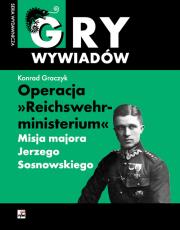 Operacja Reichswehrministerium.. Autor: Graczyk Konrad. Dadada.pl Okładka książki Operacja Reichswehrministerium.