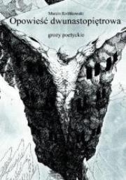 Opowieść dwunastopiętrowa. Grozy poetyckie. Autor: Marcin Królikowski. Dadada.pl Okładka książki Opowieść dwunastopiętrowa. Grozy poetyckie