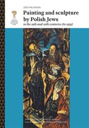 Painting and Sculpture by Polish Jews in the 19th and 20th Centuries. Autor: Jerzy Malinowski (red.). Dadada.pl Okładka książki Painting and Sculpture by Polish Jews in the 19th and 20th Centuries