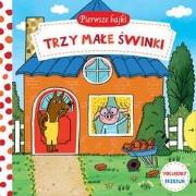 Okładka książki Pierwsze bajki.Trzy Małe Świnki. Pociągnij-Przesuń