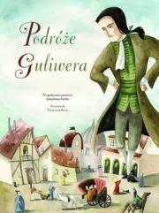 Podróże Guliwera. Autor: Francesca Rossi (ilustr.), Jonathana Swift. Dadada.pl Okładka książki Podróże Guliwera