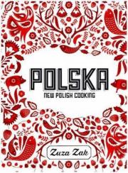 Polska New Polish Cooking. Autor: Zak Zuza. Dadada.pl Okładka książki Polska New Polish Cooking