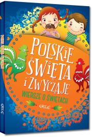 Polskie święta i zwyczaje. Wiersze o świętach. Autor: Karpińska Agata. Dadada.pl Okładka książki Polskie święta i zwyczaje. Wiersze o świętach