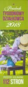 Poradnik Tygodniowy Działkowca 2018. Autor: PRACA ZBIOROWA. Dadada.pl Okładka książki Poradnik Tygodniowy Działkowca 2018