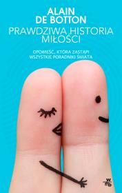 Prawdziwa historia miłości. Autor: De Botton Alain. Dadada.pl Okładka książki Prawdziwa historia miłości