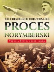 Proces norymberski. Trzecia Rzesza przed.. w.2017. Autor: Heydecker Joe J., Leeb Johannes. Dadada.pl Okładka książki Proces norymberski. Trzecia Rzesza przed.. w.2017