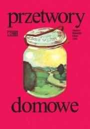 Przetwory domowe. Autor: Cymer Tadeusz. Dadada.pl Okładka książki Przetwory domowe