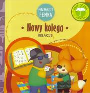 Przygoda Fenka. Relacje. Nowy kolega. Autor: Magdalena Gruca. Dadada.pl Okładka książki Przygoda Fenka. Relacje. Nowy kolega