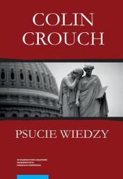 Psucie wiedzy. Autor: Crouch Colin. Dadada.pl Okładka książki Psucie wiedzy