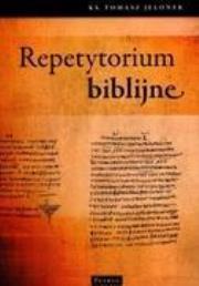 Repetytorium biblijne. Autor: Ks.tomasz Jelonek. Dadada.pl Okładka książki Repetytorium biblijne