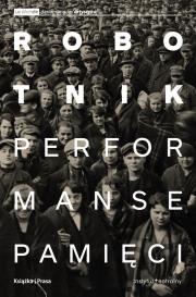 Robotnik Performanse pamięci. Autor:   Praca zbiorowa. Dadada.pl Okładka książki Robotnik Performanse pamięci