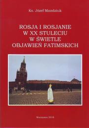 Rosja i Rosjanie w XX stuleciu w świetle.... Autor: Mandziuk Józef. Dadada.pl Okładka książki Rosja i Rosjanie w XX stuleciu w świetle...