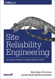 Okładka książki Site Reliability Engineering Jak Google zarządza systemami producyjnymi