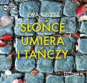 Okładka książki Słońce umiera i tańczy. Audiobook
