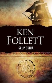 Słup ognia. Autor: Ken Follett. Dadada.pl Okładka książki Słup ognia