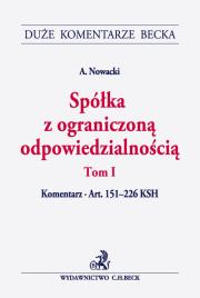 Spółka z ograniczoną odpowiedzialnością Tom I Komentarz do art. 151-226 KSH. Autor: Nowacki Artur. Dadada.pl Okładka książki Spółka z ograniczoną odpowiedzialnością Tom I Komentarz do art. 151-226 KSH