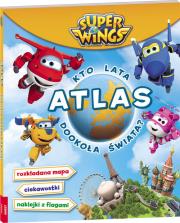 Okładka książki Super Wings Atlas Kto lata