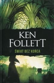 Świat bez końca w. 2018. Autor: Ken Follett. Dadada.pl Okładka książki Świat bez końca w. 2018